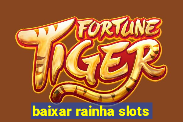 baixar rainha slots